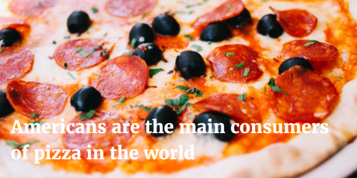 Americans are the main consumers of pizza in the world @ vito donatiello blog